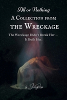 All or Nothing: A Collection from the Wreckage: B0FP72SYWR Book Cover