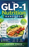 The GLP-1 Nutrition Handbook: A Practical Guide to Protein, Hydration, Side Effects, Meal Planning, and Healthy Weight Management While Taking GLP-1 Medication B0HG7DX7H6 Book Cover