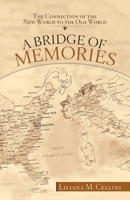 A Bridge of Memories: The Connection of the New World to the Old World 166422291X Book Cover