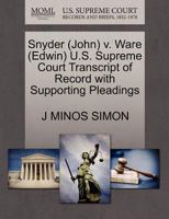 Snyder (John) v. Ware (Edwin) U.S. Supreme Court Transcript of Record with Supporting Pleadings 1270591231 Book Cover