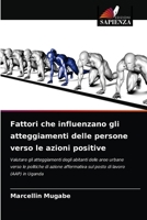 Fattori che influenzano gli atteggiamenti delle persone verso le azioni positive 6204083767 Book Cover