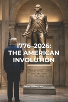 1776–2026: The American Involution B0H21DR46V Book Cover