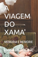 A VIAGEM DO XAMA': MEMORIA E MEMORIE (Viaggio Sciamanico) (Portuguese Edition) B0F7GGW1GZ Book Cover