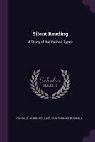 Silent Reading: A Study of the Various Types 0530318962 Book Cover