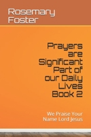 Prayers are Significant Part of our Daily Lives Book 2: We Praise Your Name Lord Jesus B08WZHBMZ1 Book Cover