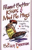 Peanut Butter Kisses and Mud Pie Hugs 0736902406 Book Cover