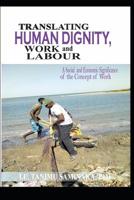 Translating Human Dignity, Work And Labour: A Social-Economic Significance Of The Concept Of Work 1091883459 Book Cover