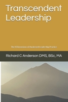 Transcendent Leadership: The 8 Dimensions of Awakened Leadership Practice B08RTFNLQR Book Cover