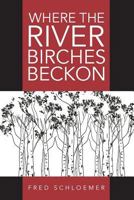Where the River Birches Beckon 1941953271 Book Cover