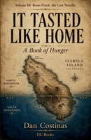 IT TASTED LIKE HOME: A Book of Hunger (Bram Finch Series) B0HGY4YBW5 Book Cover