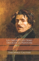 Les Dieux Et Les Demi-Dieux de la Peinture B08KHGDSN9 Book Cover