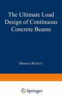 The Ultimate Load Design of Continuous Concrete Beams 1489961607 Book Cover