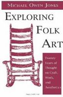 Exploring Folk Art 0874211654 Book Cover