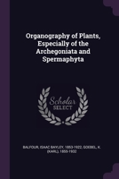 Organography of Plants, Especially of the Archegoniata and Spermaphyta 1378117743 Book Cover