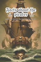 Facts about the pirates: plunder and adventure The Untold Stories of Pirates B0CFZGZ6QL Book Cover