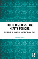 Public Discourse and Health Policies: The Price of Health in Contemporary Italy 1032157097 Book Cover