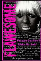Flawesome: ...Because God Don't Make No Junk 0615980287 Book Cover