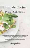 Libro de Cocina Para Diab�ticos: LAS MEJORES RECETAS, CON COMIDAS EQUILIBRADAS Y LAS COMBINACIONES DE ALIMENTOS ADECUADAS PARA ESTABLECER UNA DIETA CORRECTA Y RECUPERAR UN PESO CORPORAL SALUDABLE Diab 1914036824 Book Cover