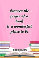 Book Review: Between The Pages Of A Book Is A Wonderful Place To Be 1688767460 Book Cover