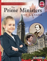Prime Ministers of Canada Grades 4-8 1550357212 Book Cover
