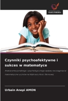 Czynniki psychoafektywne i sukces w matematyce: Analiza emocjonalnego i psychologicznego wplywu na osiagniecia matematyczne uczniów na Wybrzezu Kosci Sloniowej (Polish Edition) 6208718856 Book Cover