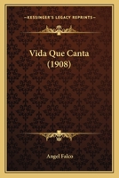 Vida Que Canta (1908) 114859681X Book Cover