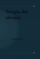 Terapia del silencio (Spanish Edition) B0GWCTCHKW Book Cover