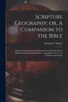 Scripture Geography: Or A Companion To The Bible 1016184433 Book Cover