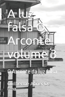 A luz falsa O Arconte volume 3: O Arconte da luz falsa (Portuguese Edition) B0GBKB9SQ6 Book Cover