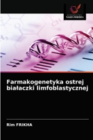 Farmakogenetyka ostrej białaczki limfoblastycznej 6203539163 Book Cover