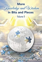 More Knowledge and Wisdom in Bits and Pieces: Vol II B0GL7N4Z7R Book Cover