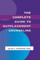 The Complete Guide to Outplacement Counseling 0805816488 Book Cover