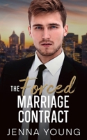 The Forced Marriage Contract: A Billionaire Single-Dad Romance B0DTZ87V97 Book Cover