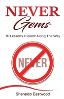Never Gems: 70 Lessons I Learnt Along The Way 1733299440 Book Cover