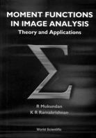 Moment Functions in Image Analysis: Theory and Applications 9810235240 Book Cover
