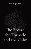 The Breeze, the Tornado and the Calm 1838215905 Book Cover