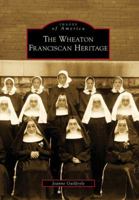 The Wheaton Franciscan Heritage 0738560464 Book Cover