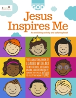 Jesus Inspires Me: An Enriching Activity & Coloring Book 0989794970 Book Cover
