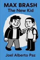 MAX BRASH: The New Kid B0FMQFSNW3 Book Cover