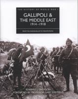 Gallipoli & the Middle East, 1914-1918: From the Dardanelles to Mesopotamia. Edward J. Erickson 1906626154 Book Cover