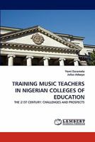 Training Music Teachers in Nigerian Colleges of Education 3844383158 Book Cover