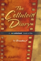 The Celluloid Diary: A Letterboxd Guide to Film 1698713509 Book Cover