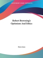 Robert Browning's Optimism And Ethics 1162903821 Book Cover