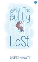 When the Bully Fish Lost 9359897124 Book Cover