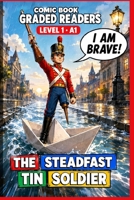 The Steadfast Tin Soldier: A Comic Book Graded Reader to Learn English (Level 1, A1).: A Graded Reader for Adult Learners (Level A1) - Easy ... Graded Readers — Level 1 · A1 (Beginner).) B0HF1M113C Book Cover