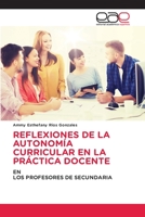 Reflexiones de la Autonomía Curricular En La Práctica Docente 620224819X Book Cover