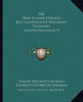 The New Schaff-Herzog Encyclopedia of Religious Thought: Chamier-Draendorf V3 116296300X Book Cover