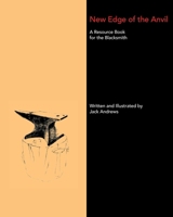 New Edge of the Anvil: A Resource Book for the Blacksmith 1879535092 Book Cover
