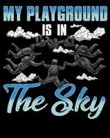 My Playground Is In The Sky: Cute & Funny My Playground Is In The Sky Skydiving 2020-2021 Weekly Planner & Gratitude Journal (110 Pages, 8" x 10") ... Moments of Thankfulness & To Do Lists 1670600254 Book Cover