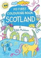 My First Colouring Book: Scotland 1780278632 Book Cover